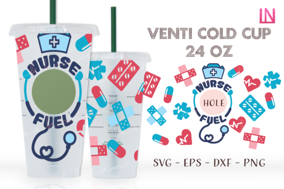 Nurse Fuel 24 Oz Venti Cup Wrap SVG: Graphics for Crafts